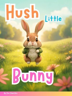 cover image of Hush, Little Bunny